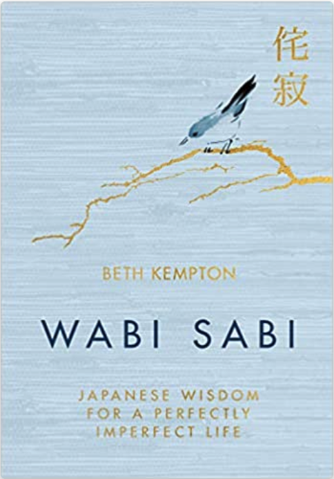 Book cover with title 'Wabi Sabi: Japanese Wisdom for a Perfectly Imperfect Life by
																					Beth Kempton'